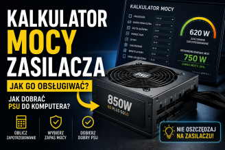 Kalkulator mocy zasilacza. Jak dobrać PSU do komputera?