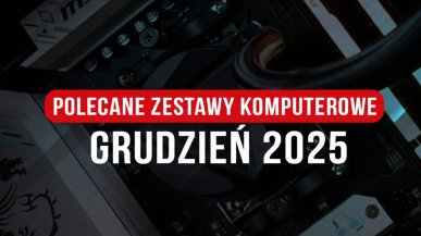 Polecane zestawy komputerowe na grudzień 2025