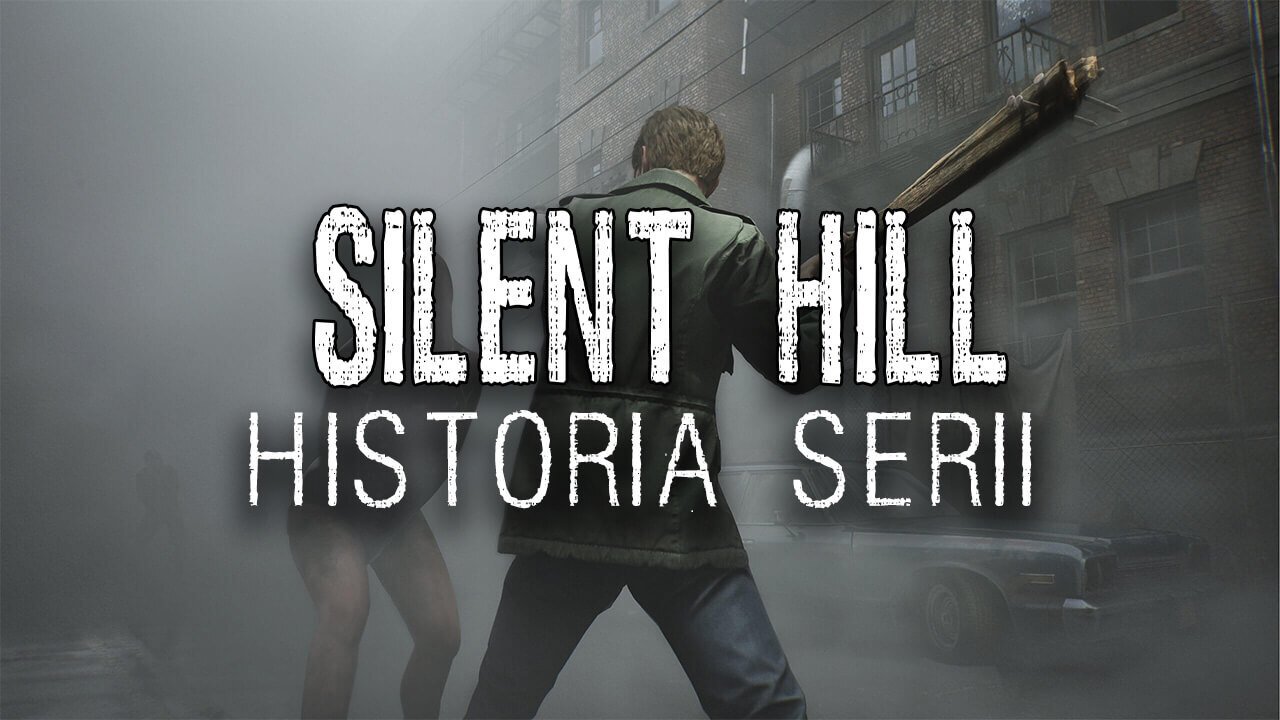 Silent Hill - historia przerażającej serii, która powraca