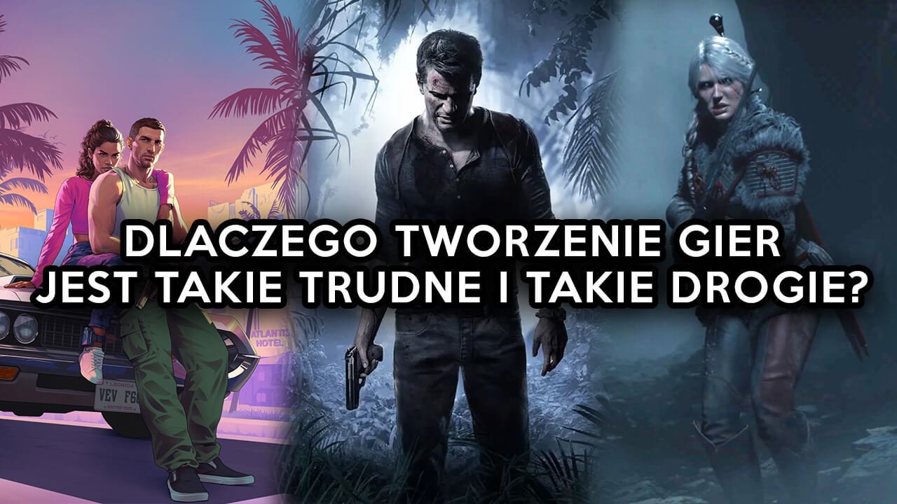 Dlaczego tworzenie gier jest takie trudne i takie drogie?