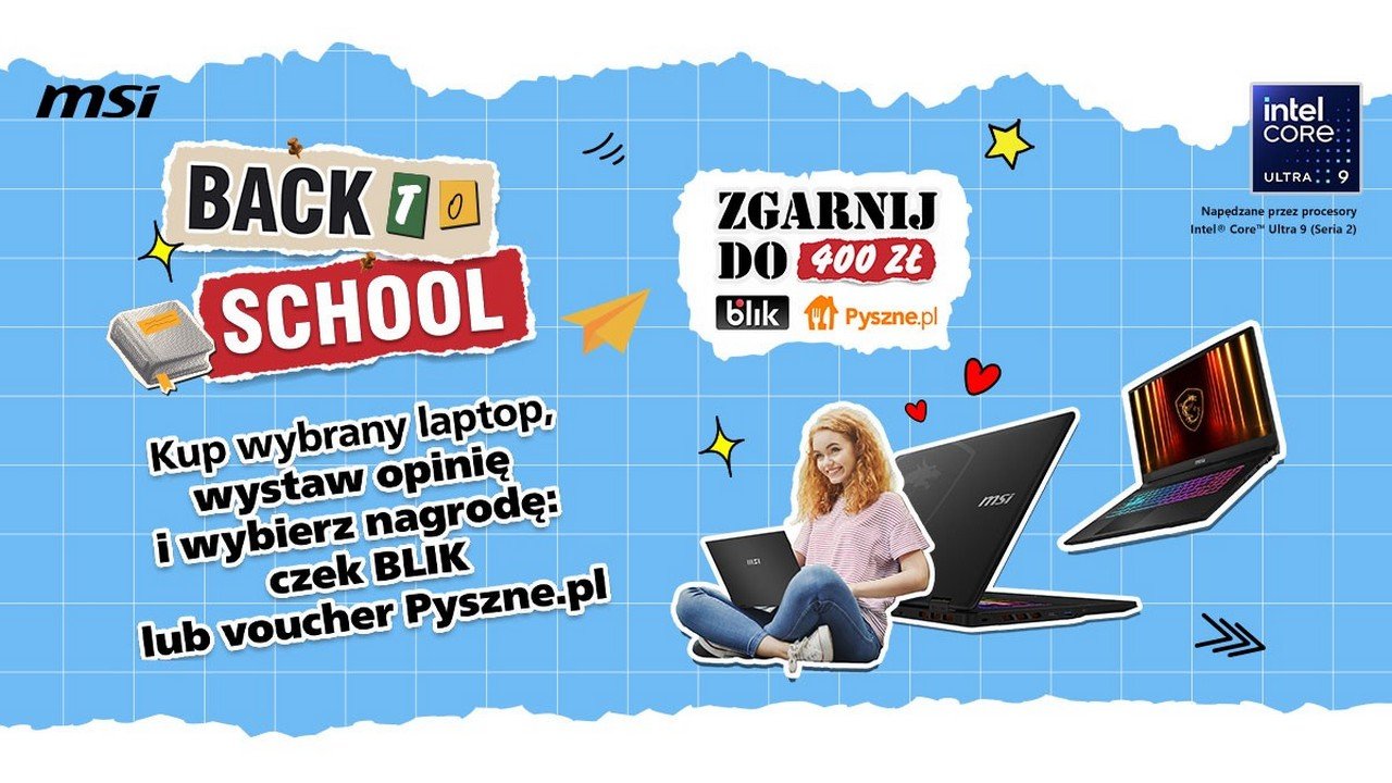 MSI rozpoczyna akcję „Back to School”. Kupujesz laptopa i otrzymujesz choćby 400 zł