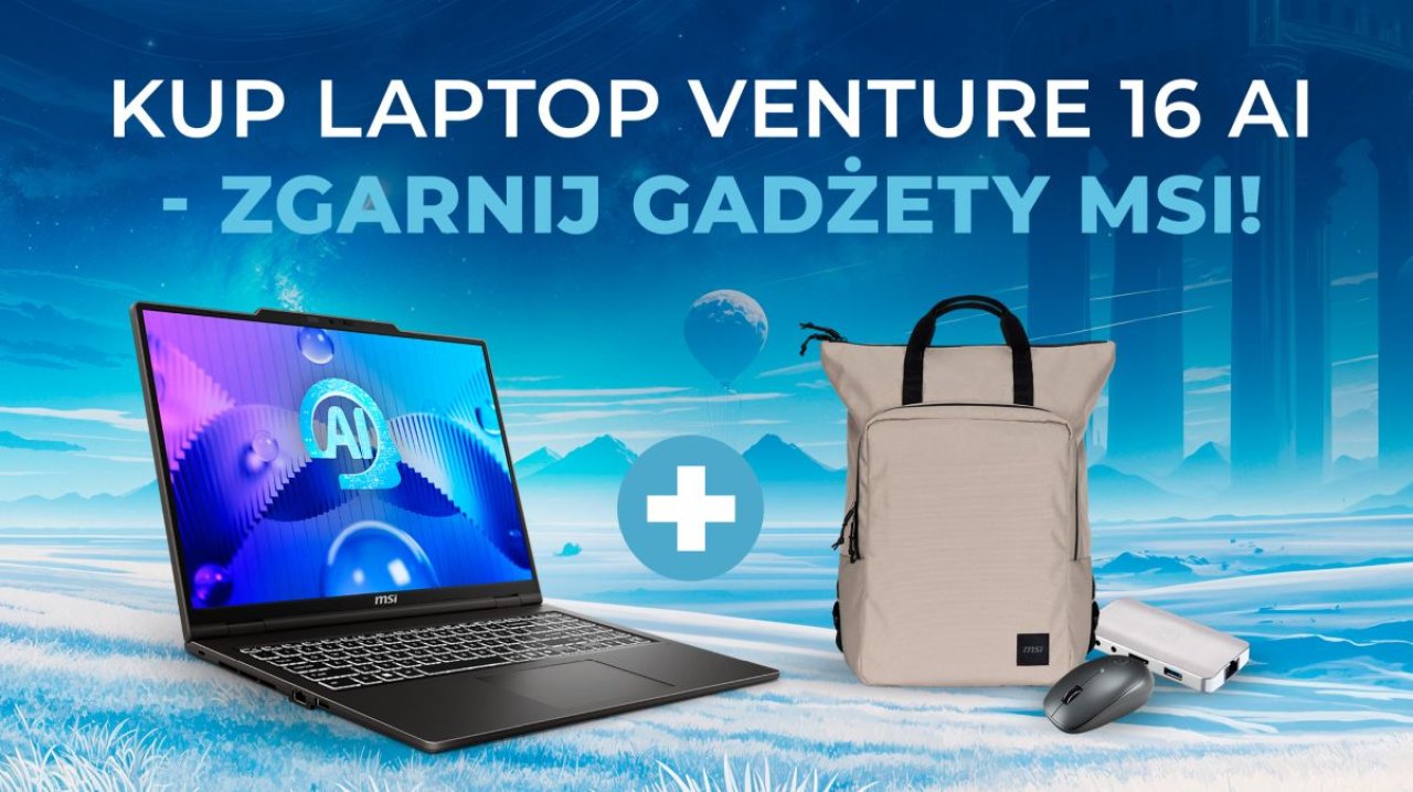 Media Expert i MSI łączą siły: Laptop VenturePro 16 AI z pakietem akcesoriów o wartości 700 zł grati
