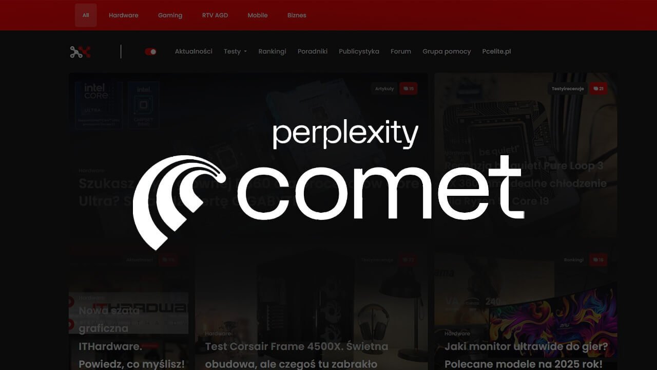 Tak mają wyglądać przeglądarki przyszłości. Sprawdzam Comet od Perplexity