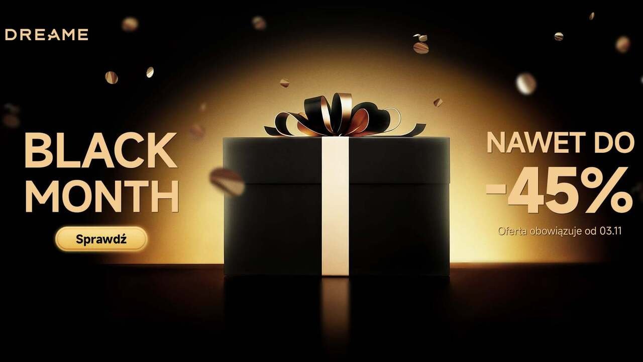 Dreame odpala Black Month. Okazje choćby 45% taniej