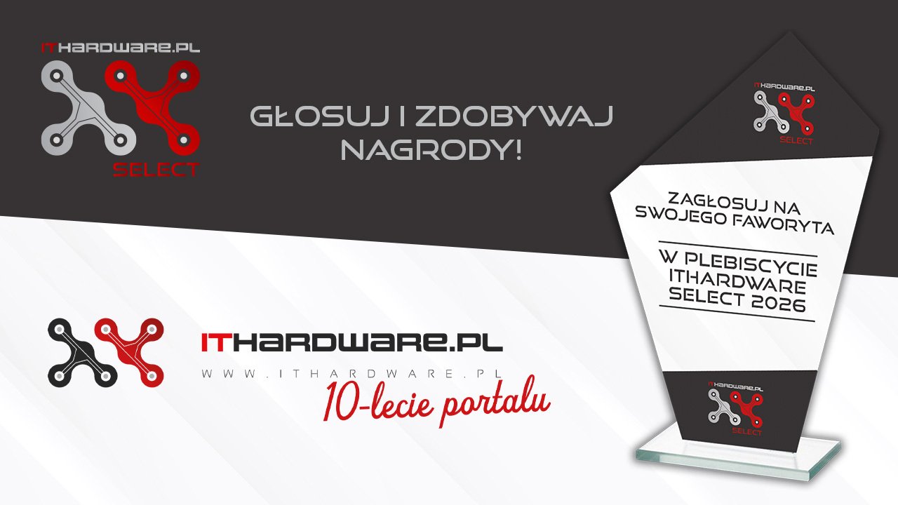 Drugi etap plebiscytu ITHardware Select 2026 wystartował! Głosuj i zdobywaj nagrody!