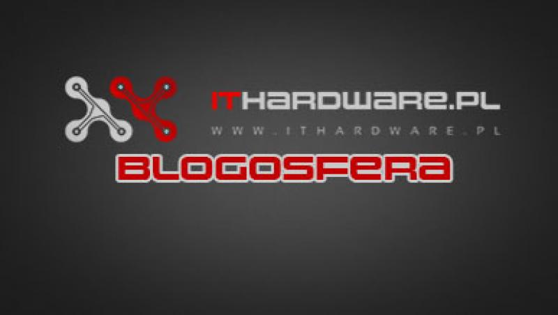 Blogosfera, czyli bloguj na ITHardware!