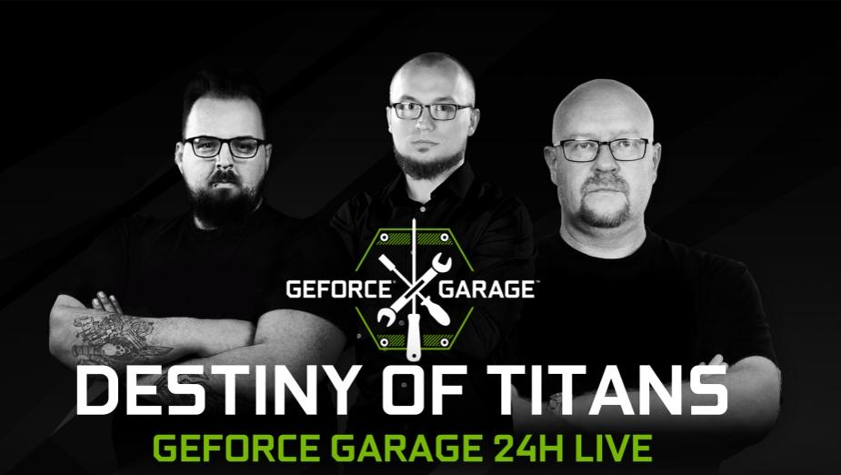 GeForce Garage: Destiny of Titans. Warsztaty modyfikacji komputerów