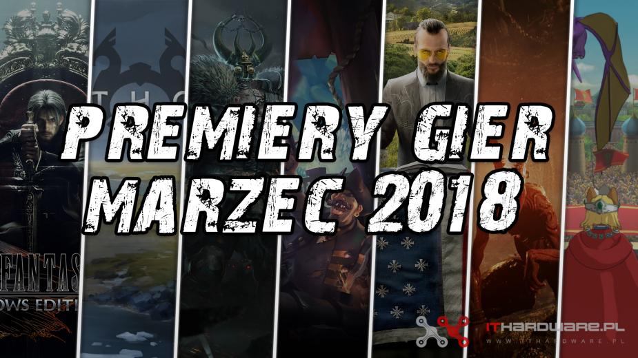  Premiery gier - Marzec 2018