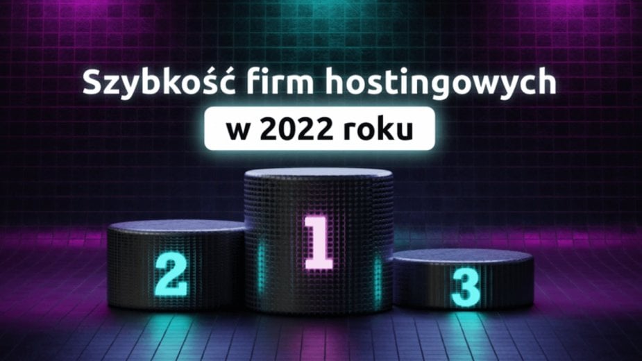 Test szybkości usług największych firm hostingowych w Polsce. Jak wypadły?