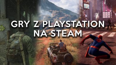 Gry z PlayStation, które trafiły na Steam. Czyli, czas na PS5 na PC