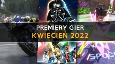 Kwiecień 2022 - najlepsze premiery gier