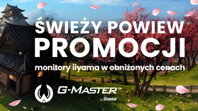 Monitory iiyama nawet 500 zł taniej - czas na majowe zakupy