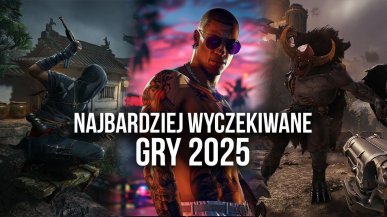 Najbardziej wyczekiwane gry 2025 - Top 10