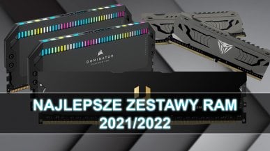 Najlepsze zestawy RAM 2021/2022 - Top 5