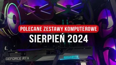 Polecane zestawy komputerowe do gier sierpień 2024