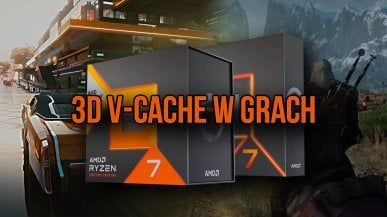 Ile dodatkowa cache L3 daje w grach? Test Ryzen 7 7800X3D vs Ryzen 7 7700X