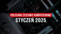 Polecane zestawy komputerowe do gier styczeń 2025