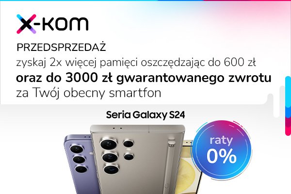 Sprawdź najnowszy smartfon Samsung Galaxy S24 w x-komie 