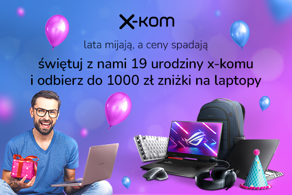 Świętuj 19 urodziny x-komu i skorzystaj z rabatów do 1000 zł na laptopy